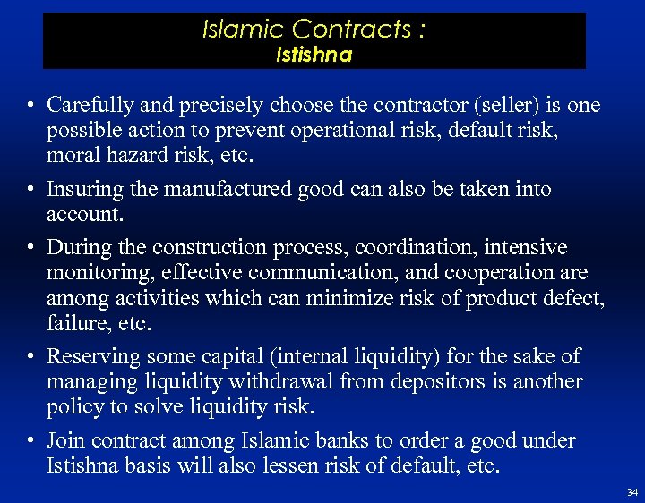 Islamic Contracts : Istishna • Carefully and precisely choose the contractor (seller) is one