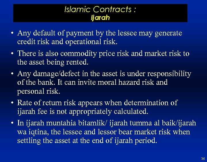Islamic Contracts : Ijarah • Any default of payment by the lessee may generate