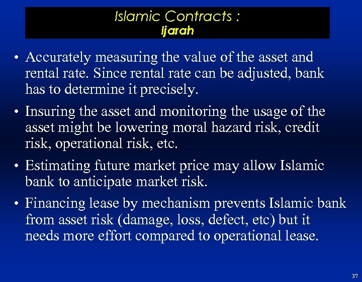 Islamic Contracts : Ijarah • Accurately measuring the value of the asset and rental