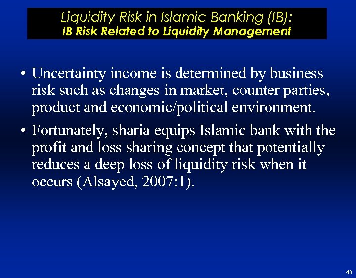 Liquidity Risk in Islamic Banking (IB): IB Risk Related to Liquidity Management • Uncertainty