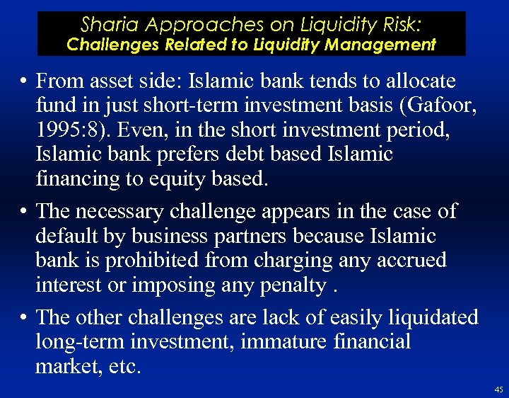 Sharia Approaches on Liquidity Risk: Challenges Related to Liquidity Management • From asset side: