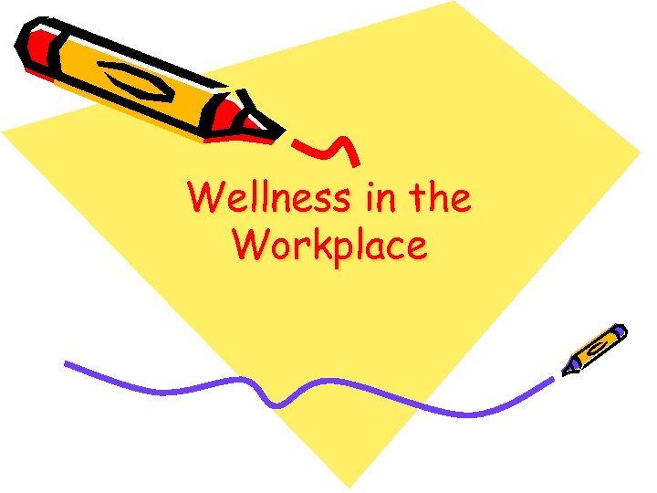 Wellness in the Workplace 