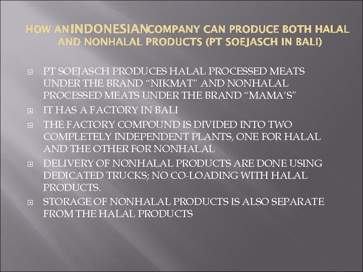 HOW AN INDONESIANCOMPANY CAN PRODUCE BOTH HALAL AND NONHALAL PRODUCTS (PT SOEJASCH IN BALI)