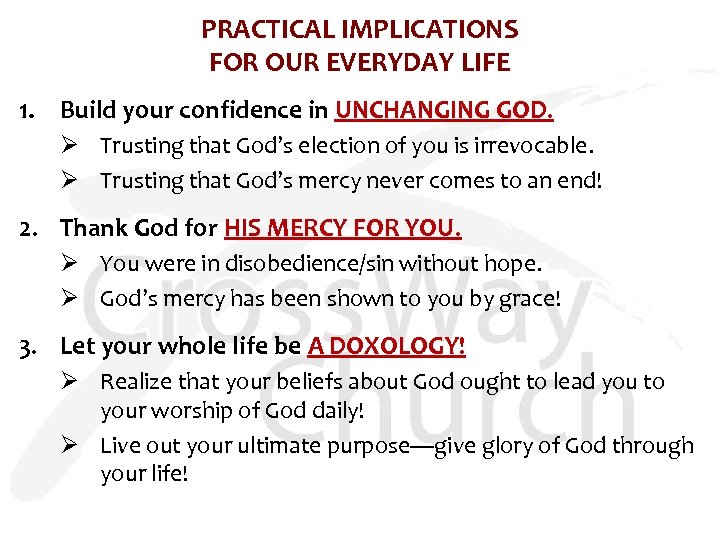 PRACTICAL IMPLICATIONS FOR OUR EVERYDAY LIFE 1. Build your confidence in UNCHANGING GOD. Ø