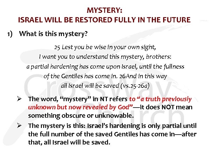 MYSTERY: ISRAEL WILL BE RESTORED FULLY IN THE FUTURE 1) What is this mystery?
