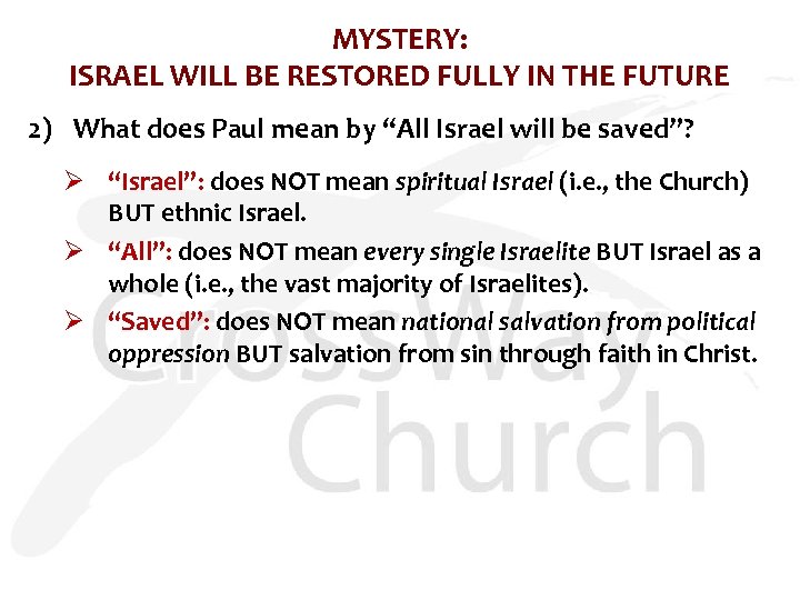 MYSTERY: ISRAEL WILL BE RESTORED FULLY IN THE FUTURE 2) What does Paul mean