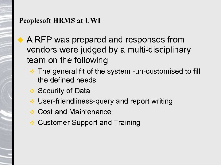 Peoplesoft HRMS at UWI u A RFP was prepared and responses from vendors were