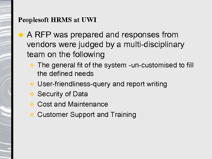 Peoplesoft HRMS at UWI u A RFP was prepared and responses from vendors were