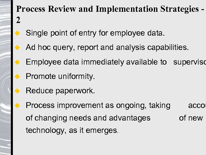 Process Review and Implementation Strategies 2 u Single point of entry for employee data.