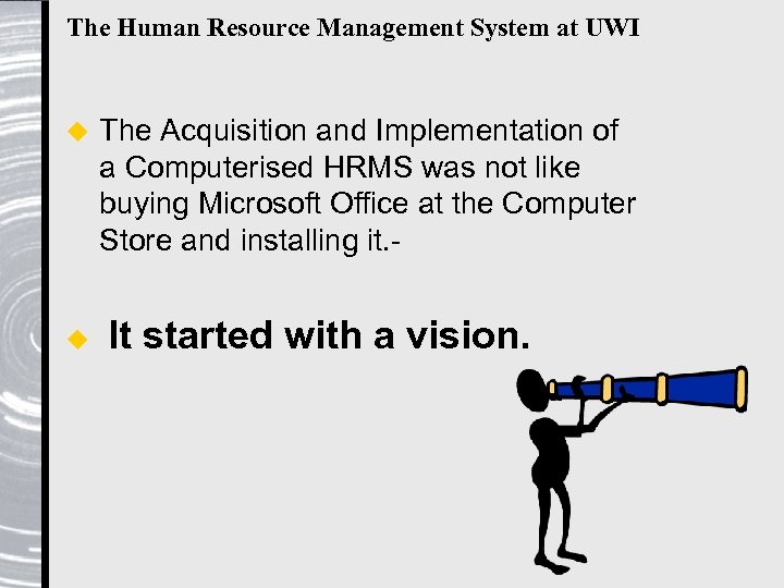 The Human Resource Management System at UWI u u The Acquisition and Implementation of