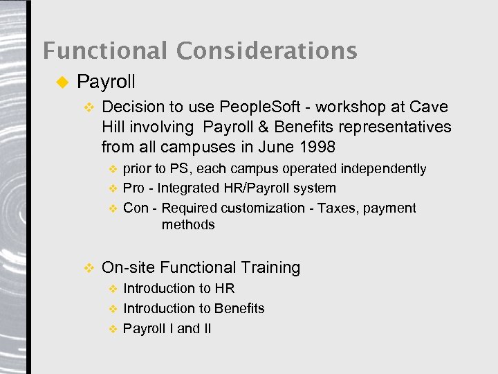 Functional Considerations u Payroll v Decision to use People. Soft - workshop at Cave