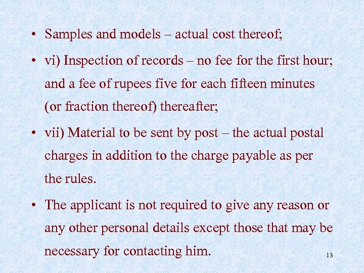  • Samples and models – actual cost thereof; • vi) Inspection of records