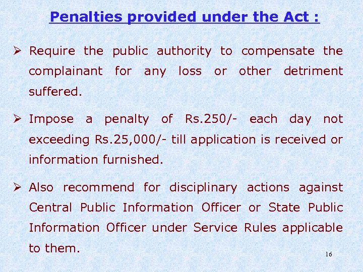 Penalties provided under the Act : Ø Require the public authority to compensate the