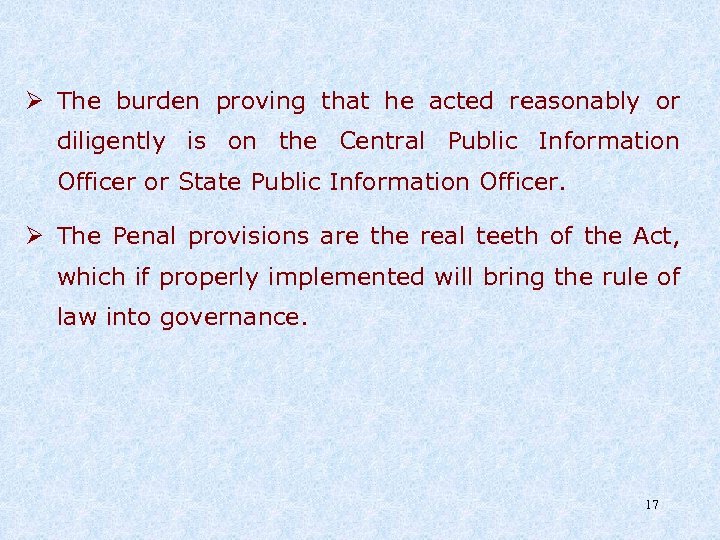 Ø The burden proving that he acted reasonably or diligently is on the Central