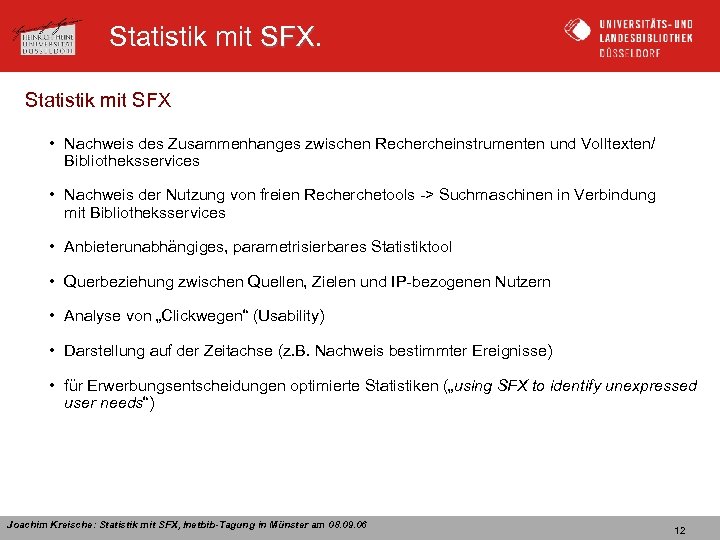 Statistik mit SFX Statistik mit SFX • Nachweis des Zusammenhanges zwischen Rechercheinstrumenten und Volltexten/