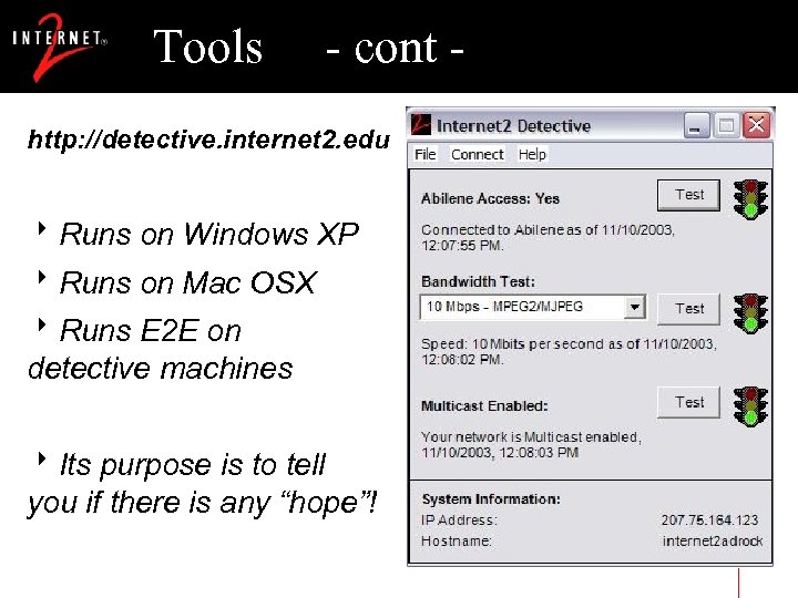 Tools - cont - http: //detective. internet 2. edu 8 Runs on Windows XP