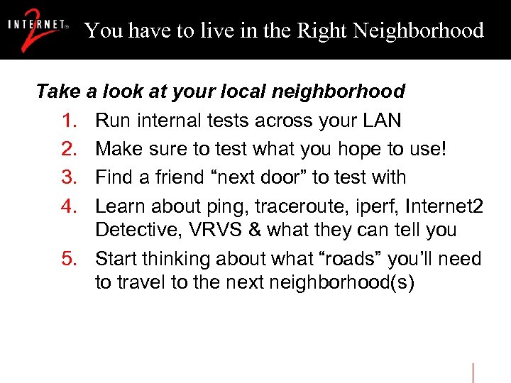 You have to live in the Right Neighborhood Take a look at your local
