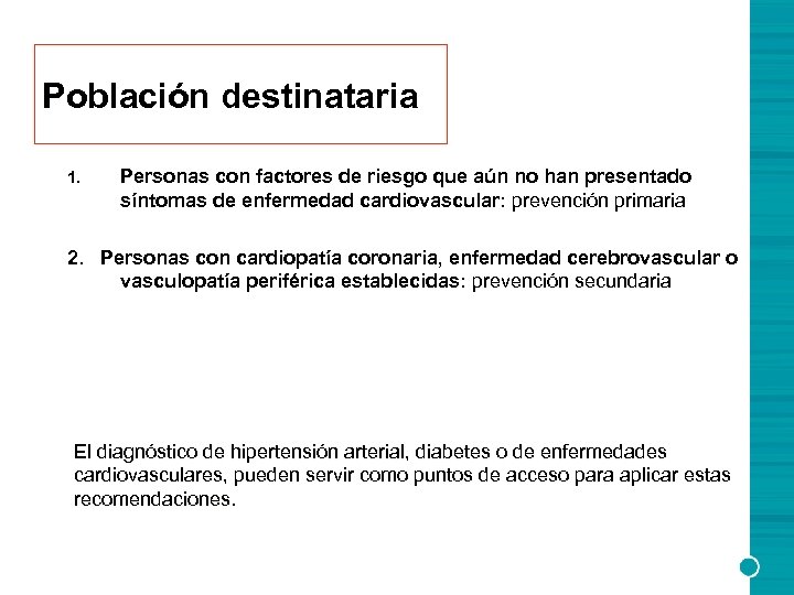 Población destinataria 1. Personas con factores de riesgo que aún no han presentado síntomas