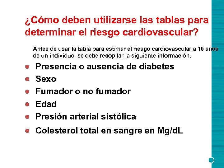 ¿Cómo deben utilizarse las tablas para determinar el riesgo cardiovascular? Antes de usar la