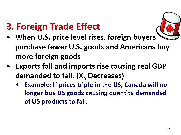 3. Foreign Trade Effect • When U. S. price level rises, foreign buyers purchase