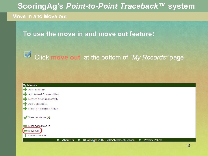 Scoring. Ag’s Point-to-Point Traceback™ system Move in and Move out To use the move