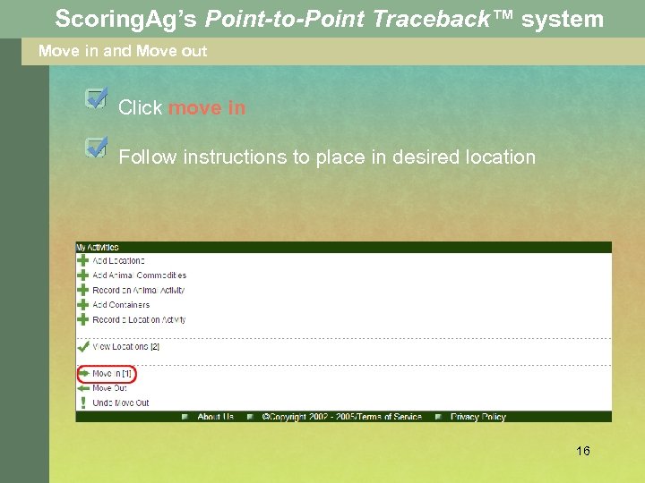 Scoring. Ag’s Point-to-Point Traceback™ system Move in and Move out Click move in Follow