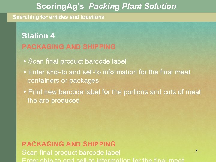 Scoring. Ag’s Packing Plant Solution Searching for entities and locations Station 4 PACKAGING AND