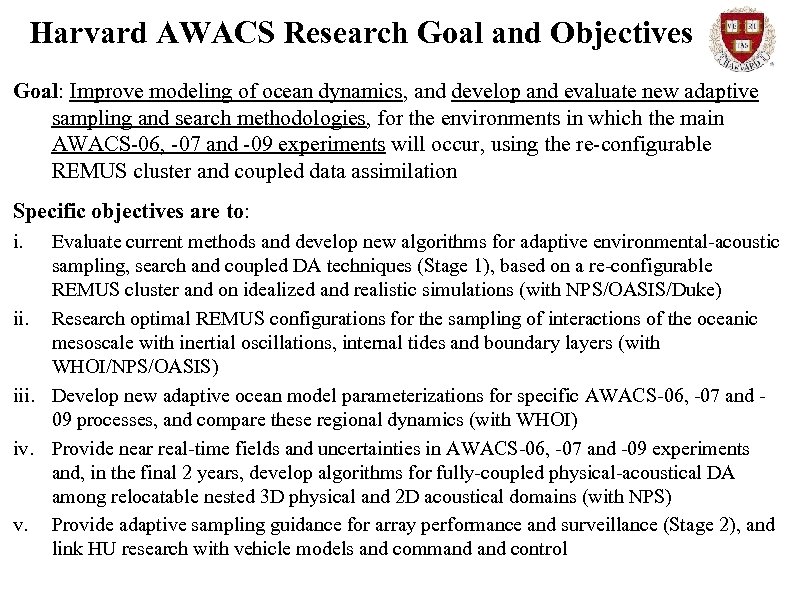 Harvard AWACS Research Goal and Objectives Goal: Improve modeling of ocean dynamics, and develop
