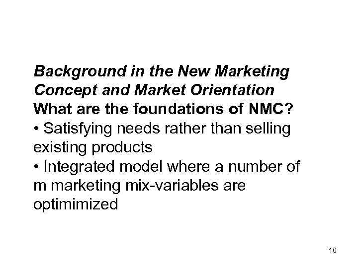 Background in the New Marketing Concept and Market Orientation What are the foundations of