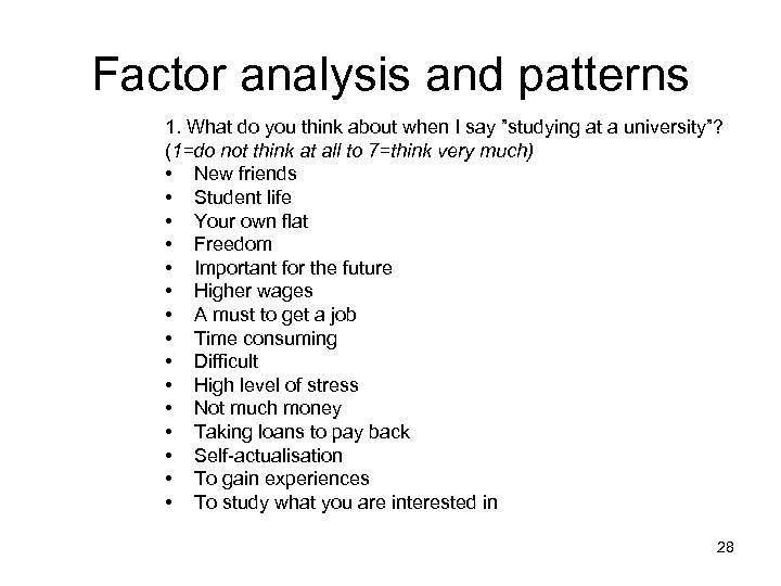 Factor analysis and patterns 1. What do you think about when I say ”studying