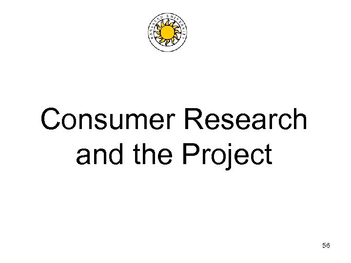 Consumer Research and the Project 56 