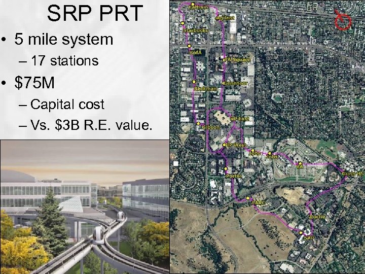SRP PRT • 5 mile system – 17 stations • $75 M – Capital