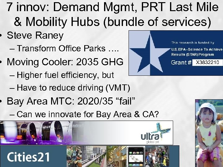 7 innov: Demand Mgmt, PRT Last Mile & Mobility Hubs (bundle of services) •
