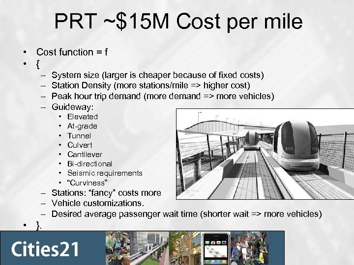 PRT ~$15 M Cost per mile • Cost function = f • { –
