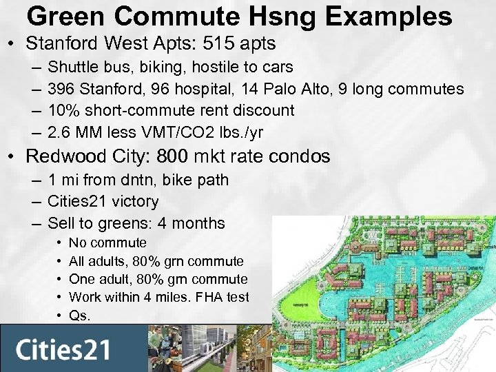 Green Commute Hsng Examples • Stanford West Apts: 515 apts – – Shuttle bus,