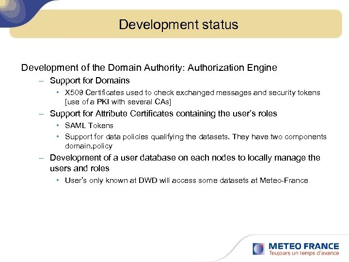 Development status Development of the Domain Authority: Authorization Engine – Support for Domains •