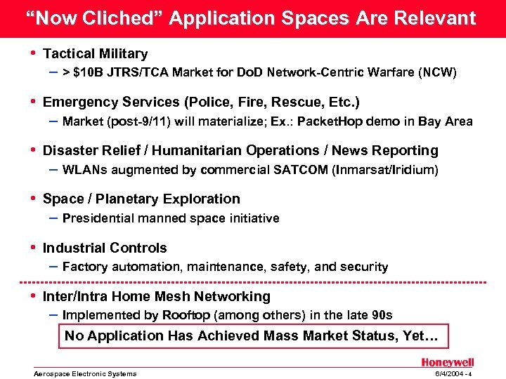 “Now Cliched” Application Spaces Are Relevant • Tactical Military – > $10 B JTRS/TCA