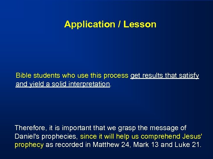Application / Lesson Bible students who use this process get results that satisfy and