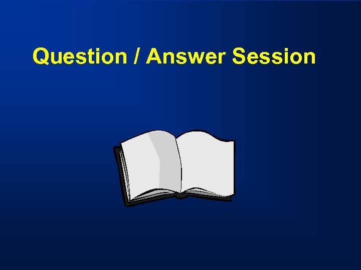 Question / Answer Session 