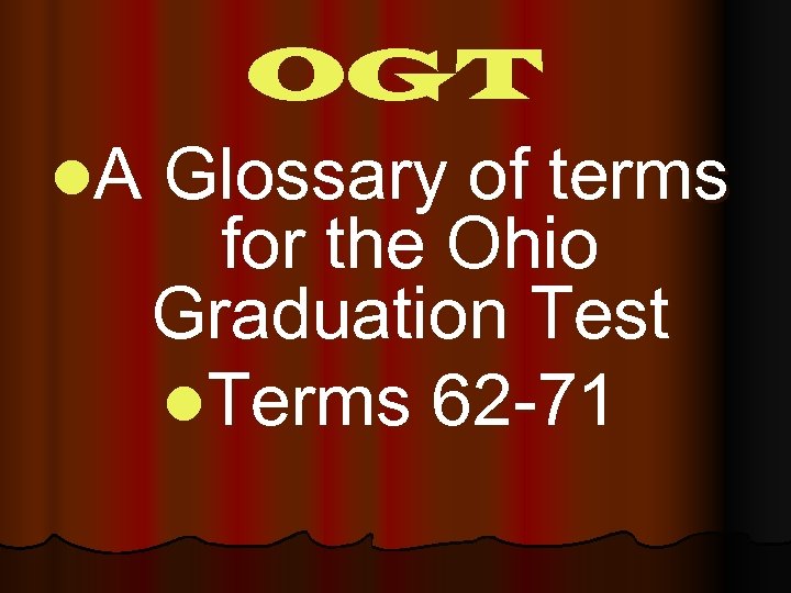 OGT l. A Glossary of terms for the Ohio Graduation Test l. Terms 62