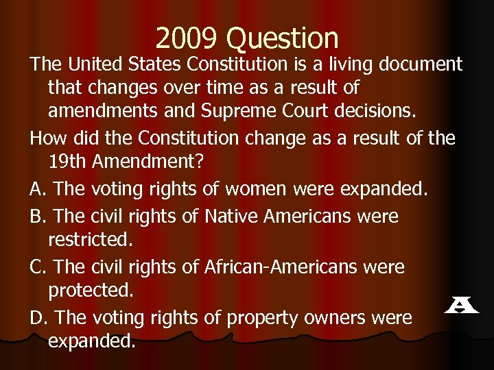 2009 Question The United States Constitution is a living document that changes over time
