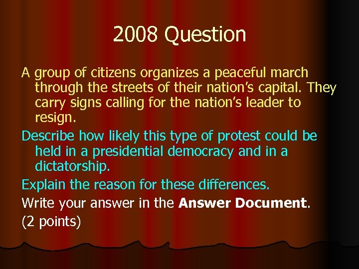 2008 Question A group of citizens organizes a peaceful march through the streets of