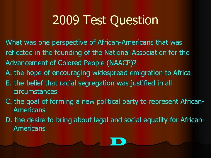 2009 Test Question What was one perspective of African-Americans that was reflected in the