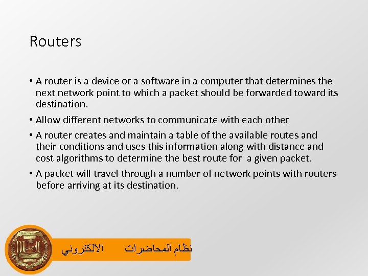 Routers • A router is a device or a software in a computer that