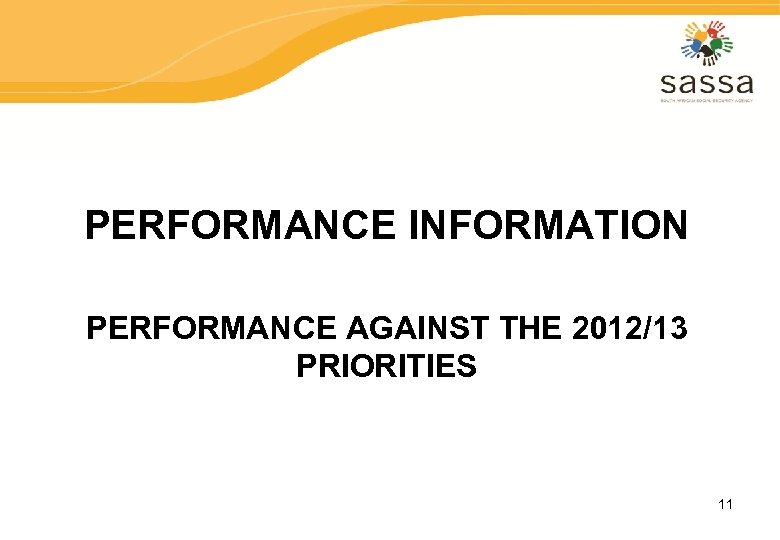 PERFORMANCE INFORMATION PERFORMANCE AGAINST THE 2012/13 PRIORITIES 11 