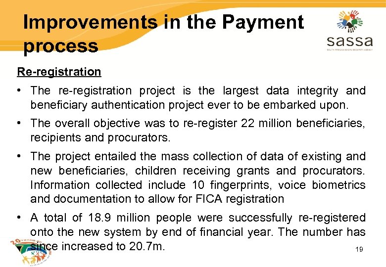 Improvements in the Payment process Re-registration • The re-registration project is the largest data
