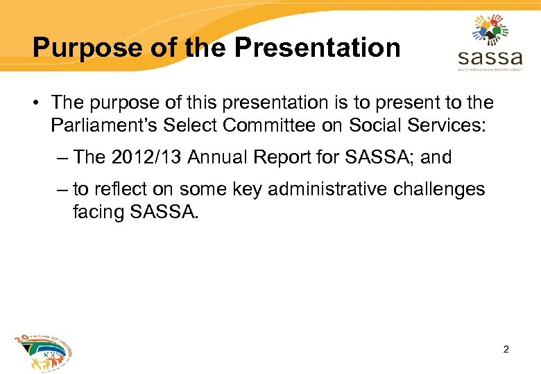 Purpose of the Presentation • The purpose of this presentation is to present to