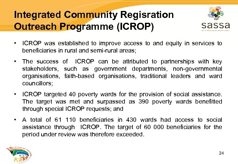 Integrated Community Regisration Outreach Programme (ICROP) • ICROP was established to improve access to