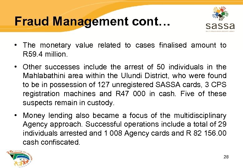 Fraud Management cont… • The monetary value related to cases finalised amount to R