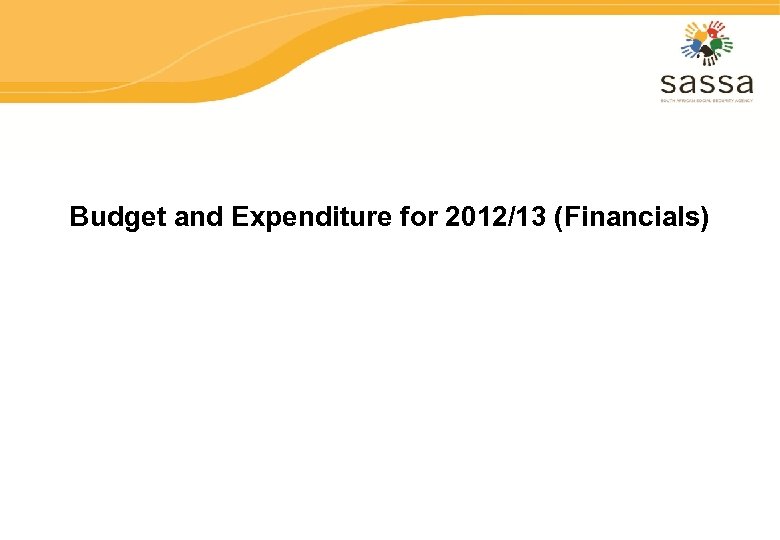 Budget and Expenditure for 2012/13 (Financials) 